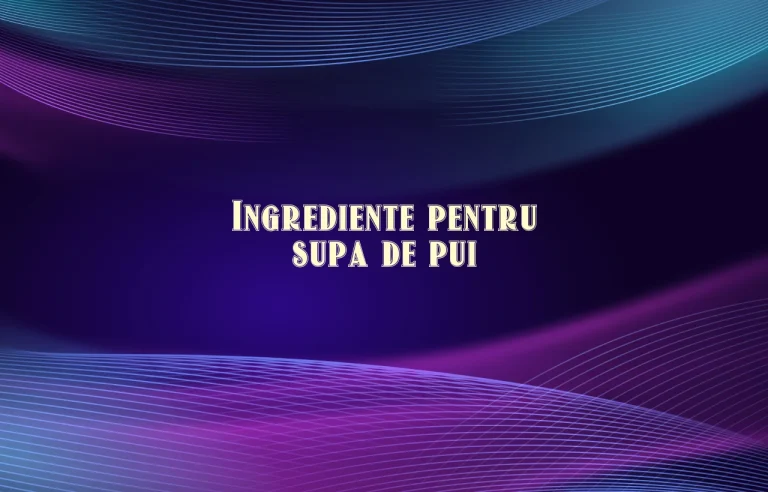 ingrediente supa de pui