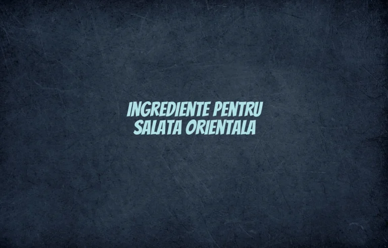 salata orientala ingrediente