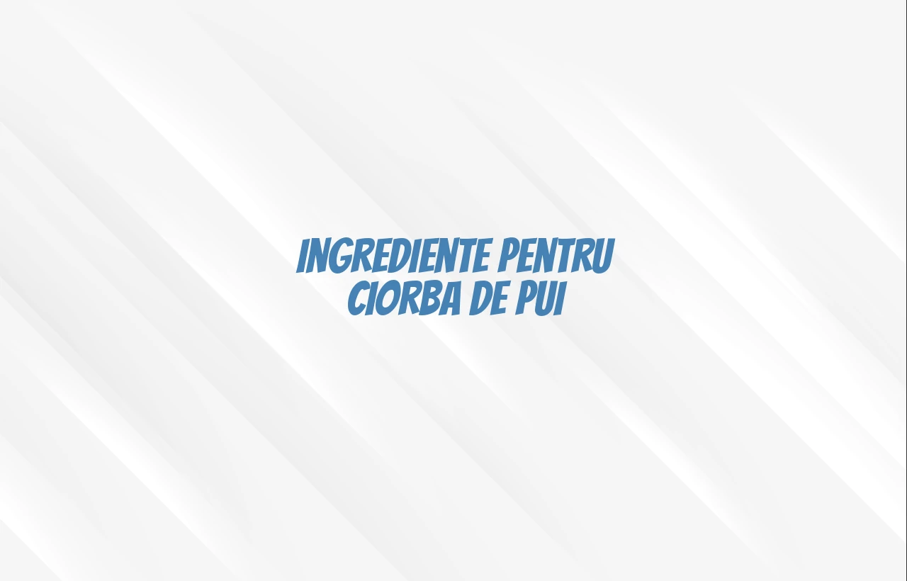 ingrediente ciorba de pui