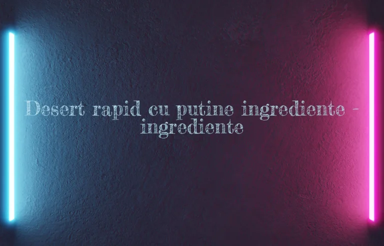 desert rapid cu putine ingrediente