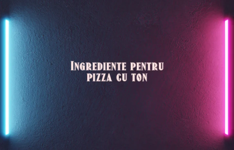 pizza cu ton ingrediente