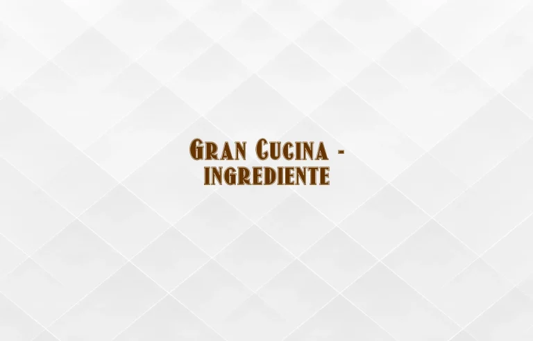 gran cucina ingrediente