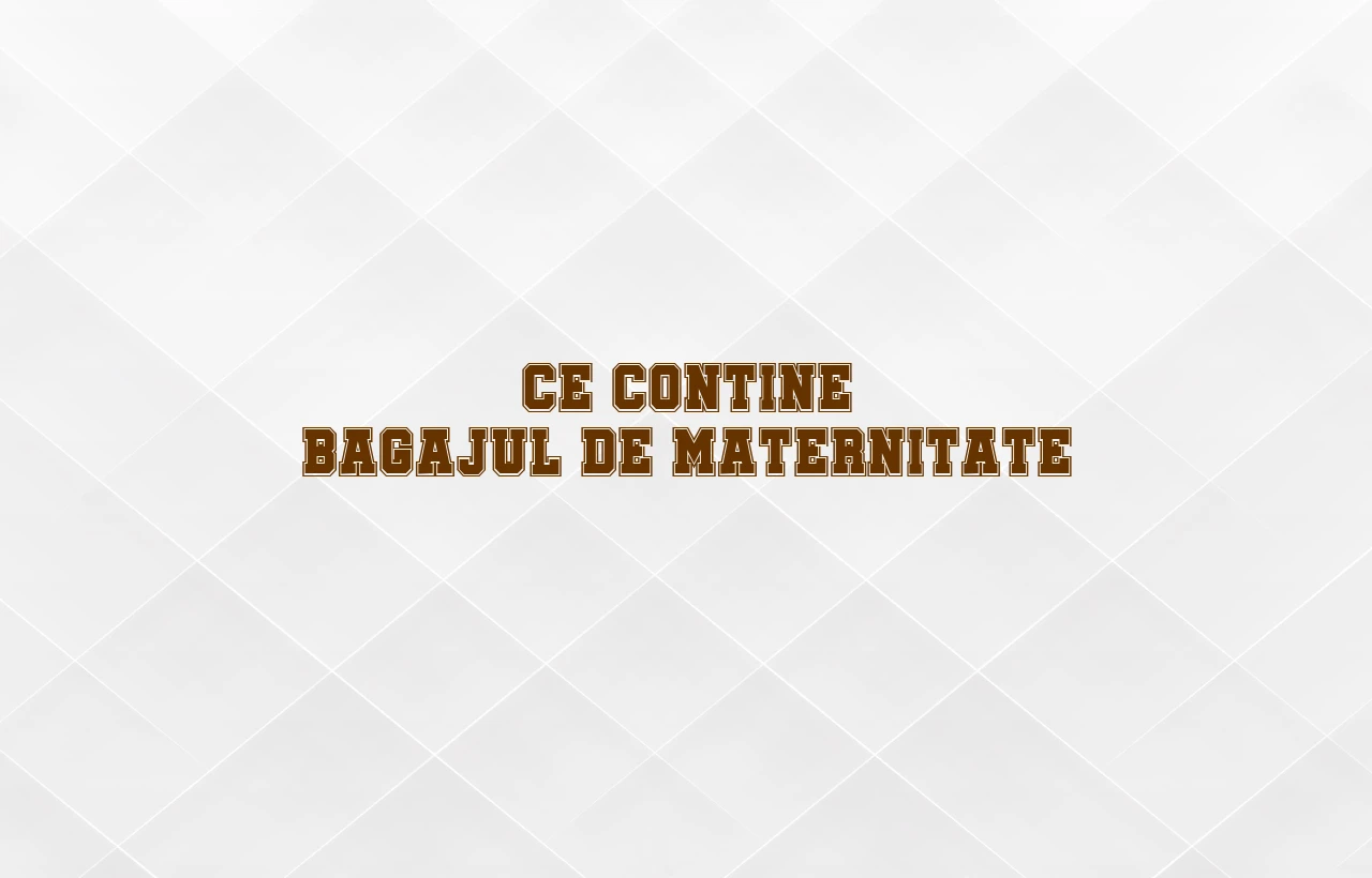 ce contine bagajul de maternitate