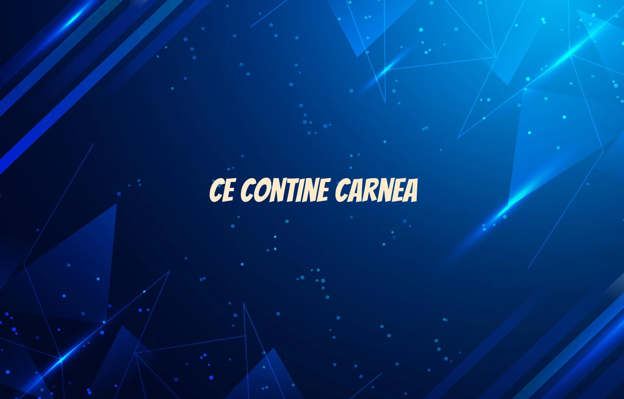 ce contine carnea