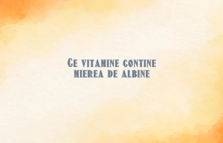 ce vitamine contine mierea de albine