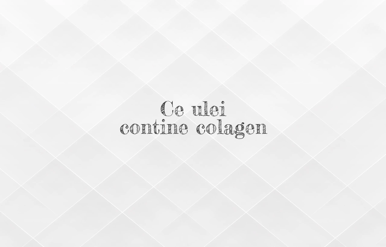 ce ulei contine colagen