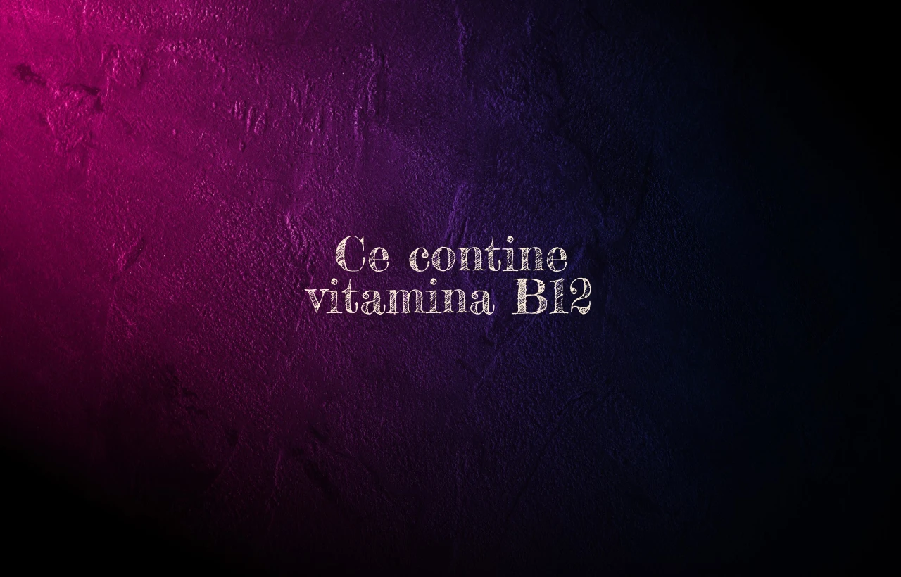 ce contine vitamina b12